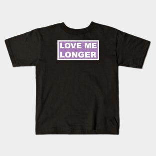 Love Me Longer (Purple And White) Kids T-Shirt